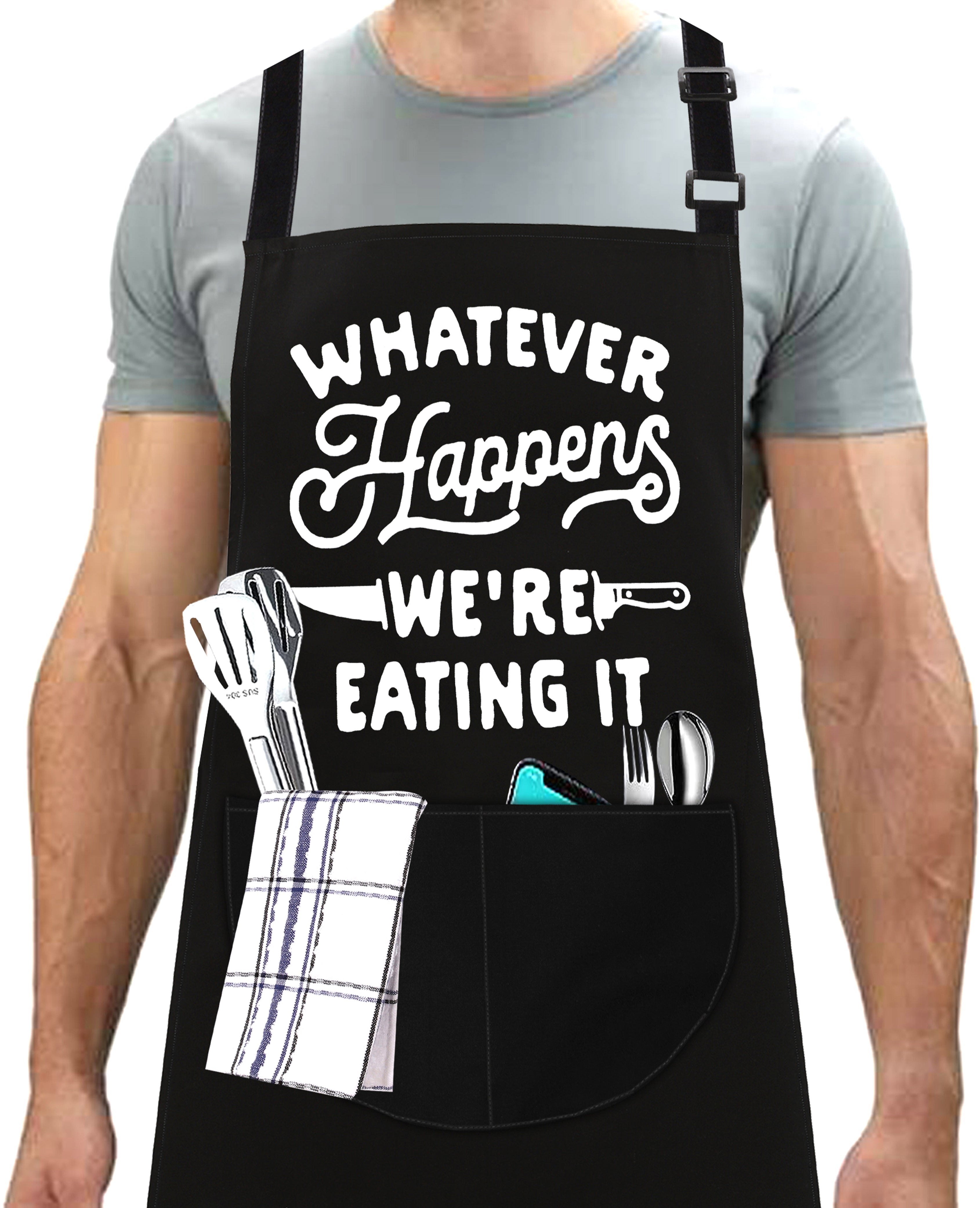 Kitchen Chef Apron Whatever Happens We're Eating It Black